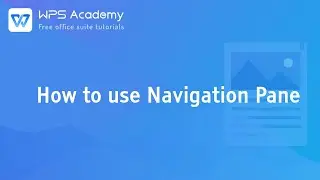 [WPS Academy] 2.1.0 Word: How to use Navigation Pane