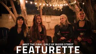Meet the Final Girlz of Blood Street | Cast Featurette