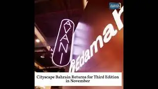 Cityscape Bahrain 2024 Returns with Unmatched Luxury and Investment Opportunities!