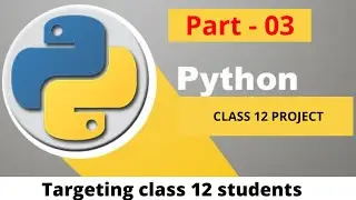 python project for class 12 computer science | cbse | L - 3