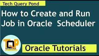 Oracle SQL Tutorial : pl sql create job in Oracle Scheduler