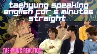 TAEHYUNG SPEAKING ENGLISH FOR 5 MINUTES STRAIGHT | REACTION