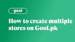 How to create multiple stores on Gool.pk