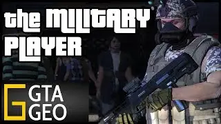 The Invasion of GTA 5 Online | The Military Player | GTA Geographic | Sonny Evans