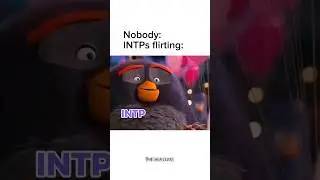 How do INTPs flirt? 😆 #intp #fyp  #mbtimemes #esfj | MBTI memes
