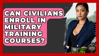 Can Civilians Enroll in Military Training Courses? - Armed Forces Insider