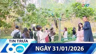 60 Giây Trưa - Ngày 31/01/2026 - HTV Tin Tức Mới Nhất 2026