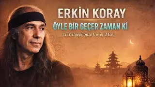 Erkin Koray-Öyle Bir Geçer Zaman Ki (T.Y Deephouse Cover Mix)
