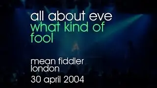 All About Eve - What Kind Of Fool - 30/04/2004 - London Mean Fiddler