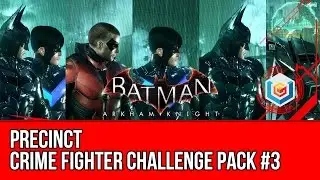 Batman Arkham Knight Crime Fighter Challenge Pack #3 DLC - Precinct Walkthrough Gameplay