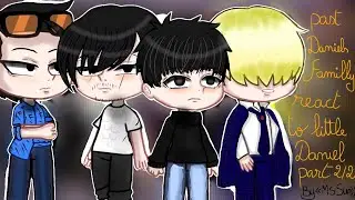 Past Daniel's familly react to him and his friends (his future) part2/2