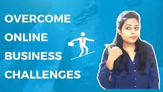 How to Overcome Challenges in Online Business | Ankita Kaushal