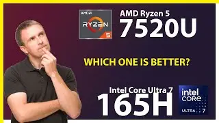 AMD Ryzen 5 7520U vs INTEL Core Ultra 7 165H Technical Comparison