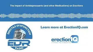 The Impact of Antidepressants (and other Medications) on Erectile Dysfunction