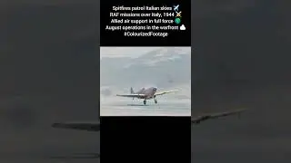 Spitfires patrol Italian skies ✈️ RAF missions 1944 ⚔️ #ColourizedFootage