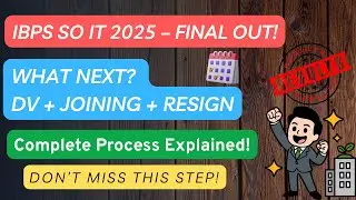 IBPS SO IT 2025 Final Result OUT | What NEXT? DV, Joining, Resign Explained!