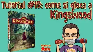 Tutorial #19: come si gioca a Kingswood (gioco da tavolo edito dalla Little Rocket Games)
