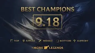 Best Champions in Patch 9.18 - League of Legends
