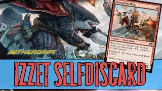 Люблю СЕБЯ ДИСКАРДИТЬ ! MTG Arena Izzet Selfdiscard Aetherdrift Standard DECK GUIDE