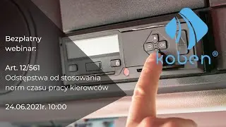 Webinar: Odstępstwa od stosowania norm czasu pracy kierowców zgodnie z rozporządzeniem 561 2006