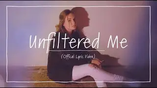 Unfiltered Me (Official Lyric Video) | Makiah Rea