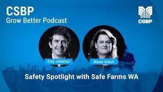 Safety Spotlight with Safe Farms WA - CSBP Grow Better podcast (Episode 26)