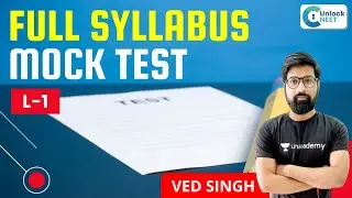 L1: Mock Test | Full Syllabus | Physics | NEET 2021 | Unlock NEET | Ved Prakash Singh