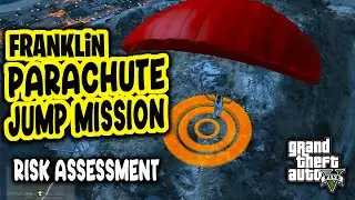 Franklin - Parachute Jump Mission - Risk Assessment GTA 5