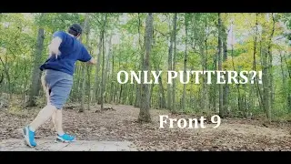 Putters Only Round - Alcyon Woods - Front 9