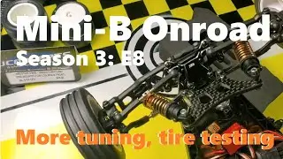 Mini-B Onroad - Season 3: Ep 8: More tuning, JConcepts Smoothie 2.0 tire testing
