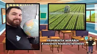 ESTRUTURA FUNDI&Aacute;RIA BRASILEIRA | EF07GE06 | Geografia agr&aacute;ria