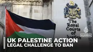 Palestine Action&rsquo;s legal challenge against UK government ban begins