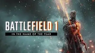 Remain Standing + Grace and Glory - In The Name of The Tsar - Battlefield 1