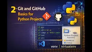 2 - Git and GitHub Basics for Python Projects