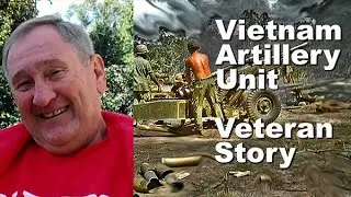 Vietnam War Artillery Unit 1965-1967 | Veteran Story