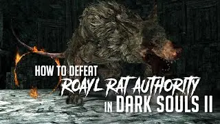 How to Defeat Royal Rat Authority in Dark Souls 2 (2023 Update - Easy Kill)