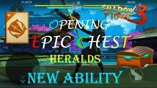 SHADOW FIGHT 3 - OPENING EPIC CHEST ( HERALDS ) - NEW ABILITY!