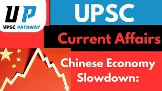 Chinese Economy Slowdown: An Analysis by UPSC PathWay || UPSC || UPPSC || IAS || IPS