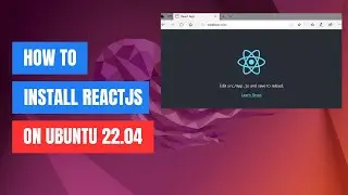 How to Install ReactJS on Ubuntu 22.04