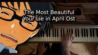 The Most Beautiful Your Lie in April Ost - Again Piano Cover