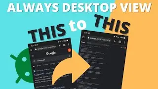 How To Always Desktop View On Android