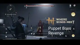 Where Winds Meet Mobile - Boss Fight Part-2 (Revenge)