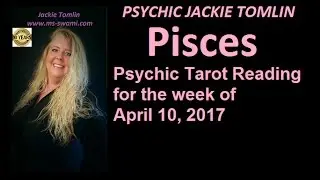 PISCES Psychic Tarot Reading for the week of April 10, 2017