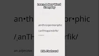 Anthropomorphic ESL FLashcard #wordoftheday #englishvocabmastery #english #englishlanguage #esl