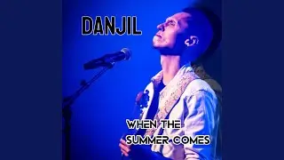 When the summer comes