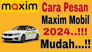 Cara Pesan Maxim Mobil...!! Tutorial Pesan Maxim Mobil 2024 ~ Maxim Ojek Online