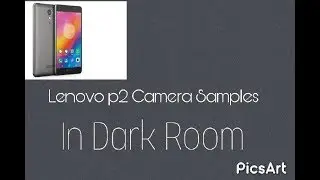 Lenovo p2 Low Light Camera samples in A Dark Room.