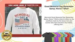 Good Memorial Day Remember & Honor T-Shirt