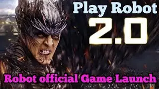 Robot 2.0 Official Game Launch