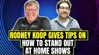 Business Savvy Podcast: Rodney Koop Shares Expert Tips On Exhibiting At A Home Show
